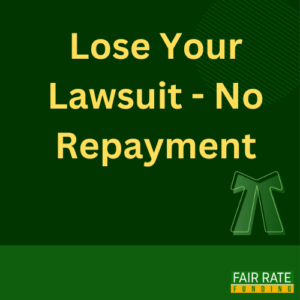 Lose Your Lawsuit - No Repayment