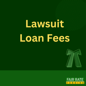 Lawsuit Loan Fees