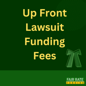 Up Front Lawsuit Funding Fees