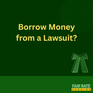 Borrow Money from a Lawsuit